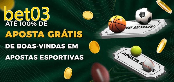 bet03bet Ate 100% de Aposta Gratis